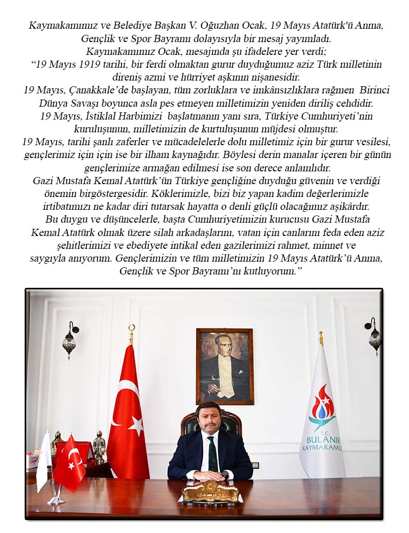 Kaymakamımız ve Belediye Başkan V. Sayın Oğuzhan Ocak'ın 19 Mayıs Atatürk'ü Anma Gençlik ve Spor Bayramı Kutlama Mesajı